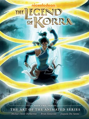 cover image of The Legend of Korra: The Art of the Animated Series - Book Two: Spirits